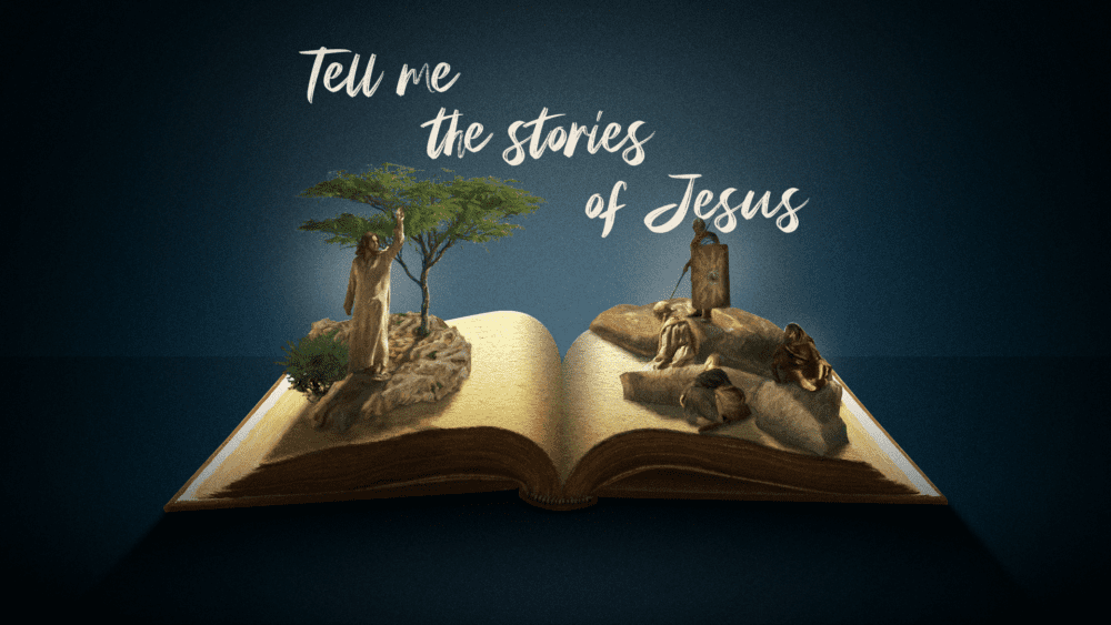 Tell Me the Stories of Jesus