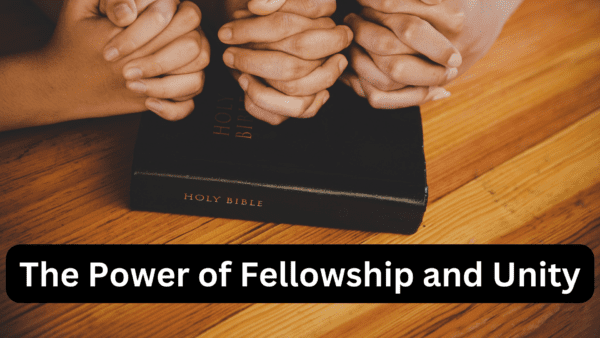The Power of Fellowship & Unity Image
